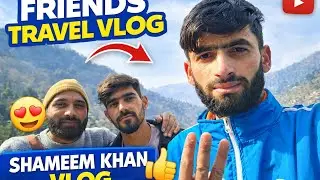Friends traval vlog || goan to markit || shameem khan vlog 