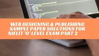Web Designing & Publishing Sample Paper Solutions Part 2 For NIELIT 'O' Level Exam