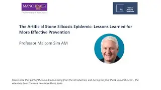 Lane Lecture  2025: The Artificial Stone Silicosis Epidemic...Prof. Malcolm Sim AM