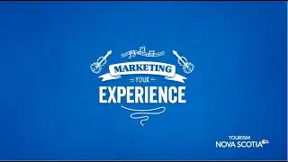 The Nova Scotia Experience Toolkit - Marketing Your Experience