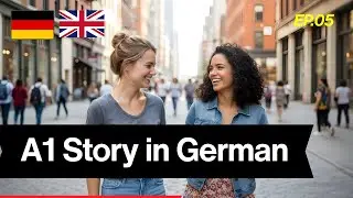 Simple German A1 Story for Beginners ? She Meets a Friend in the City
