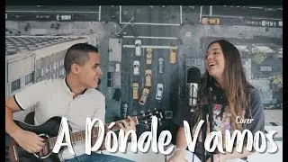 A DÓNDE VAMOS - Morat (Cover J&A)