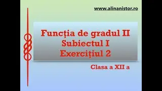 Functia de gradul II Subiectul 1 exercitiul 2