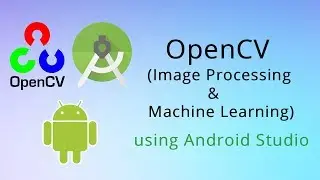 OpenCV Android Studio (Android Image Processing , Android Machine Learning Library) - Learn OpenCv