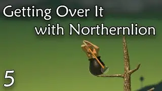 Northernlion Gets Over It (Getting Over It: Episode 5) [Twitch VOD]