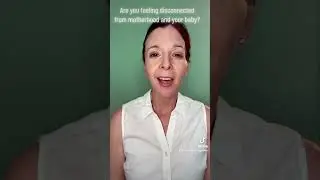 Are you feeling disconnected from motherhood and your baby?