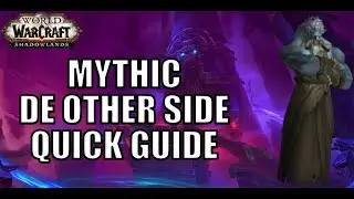 Mythic De Other SIde: QUICK GUIDE - SHADOWLANDS Dungeon Guide