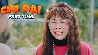 CHỊ ĐẠI PARTTIME FULL ( Chị đại nửa mùa)2