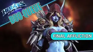 Duo Queue: Final Affliction | Heroes of the Storm Gameplay