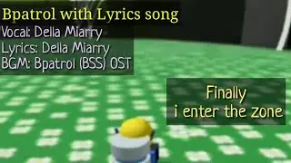 Bpatrol with Lyrics - Bee swarm simulator