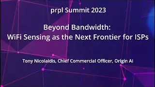 prpl Summit 2023 - Beyond Bandwidth WiFi Sensing as the Next Frontier for ISPs