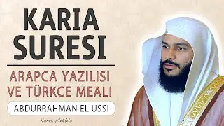 Karia suresi anlamı dinle Abdurrahman el Ussi (Karia suresi arap&ccedil;a yazılışı okunuşu ve meali)