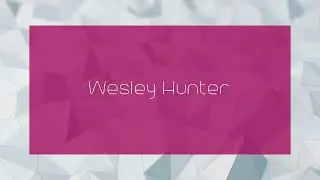 Wesley Hunter - appearance