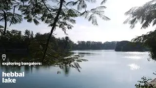 Hebbal Lake | Exploring Bangalore
