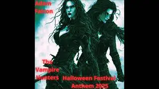 Adam Falcon - The Vampire Hunters (Halloween Festival Anthem 2025)