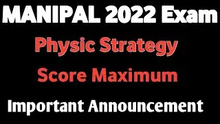 Manipal exam 2022 || best strategy to score max marks in physic ||Important chapter, With proof 😍