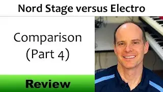 Nord Stage 3 versus Nord Electro 5D Comparison, Review and Tutorial (Part 4)