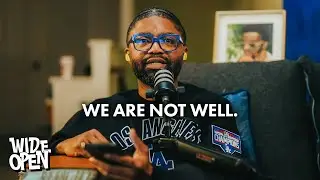 Our Society Is Not Well - Let's Address What's Going On | Wide Open #116