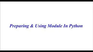 #43 Python tutorial-Python for beginners|Preparing and using Module in Python