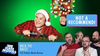 We Hate Movies - Deck the Halls (2006) Movie Review Recap and Riff Comedy Podcast