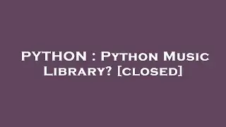 PYTHON : Python Music Library?