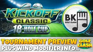 TOURNAMENT REVEAL & PREVIEW: Kickoff Classic 18-Hole Cup (plus wind modifier info) | Golf Clash