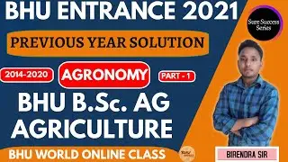 BHU BSC AG PREVIOUS YEAR SOLUTION | AGRICULTURE | AGRONOMY | PART 01 | BHU BSC AG ENTRANCE 2021 |