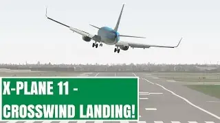 X-Plane 11 | SPECTACULAR Crosswind landing at London Heathrow!
