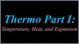 Thermo Part I Temperature, Heat, and Expansion