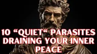 10 Toxic People Who Quietly Destroy Your Peace | Stoic Philosophy
