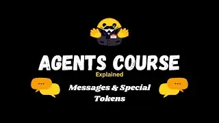 Agents Course Part 2: Messages & Special Tokens