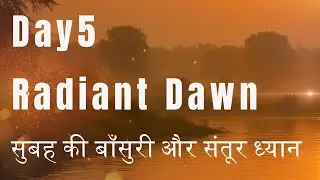 Day 5 &ndash; Radiant Dawn | Morning Meditation Music