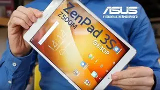 Обзор планшета Asus ZenPad 3S Z500M