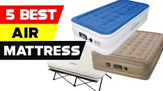 Top 5 Best Air Mattresses of 2024 [ Reviews and Buying Guide ]