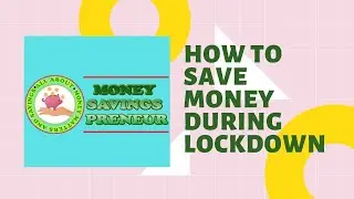 HOW TO SAVE MONEY DURING LOCKDOWN | Saving Money Tips For Lockdown