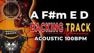 A F♯m E D Backing Track | 100 BPM | A Major Jam Track | Acoustic Guitar Practice