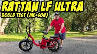 Why the Rattan LF Ultra is the ultimate family-friendly ebike and a 300+ lb test!