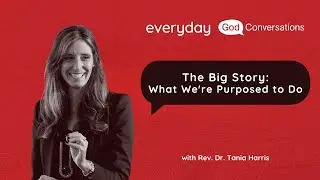 The Big Story - What We're Purposed to Do