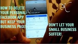 How To Delete Your Personal Facebook App but Keep Your Business Page