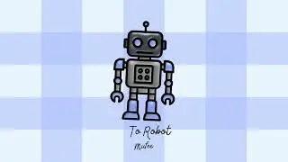 Toy Robot - Free to Use Music by Mufee