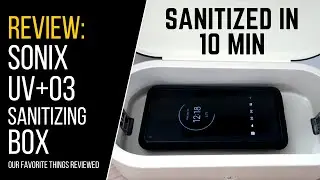 Sonix Beyond UV + O3 Sanitizing Box Review | 2022 Best Cleaning Hacks
