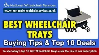 Wheelchair Trays Buying Tips & Top 10 Deals