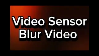 Video sensor/Blur Video