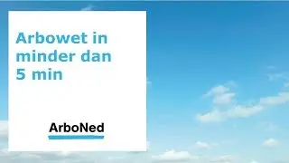 Arbowet in minder dan 5 minuten