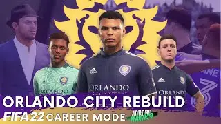 Orlando City SC Rebuild! - FIFA 22 Career Mode