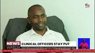 Clinical officers accuse Health Ministry, governors of fueling ongoing health workers' strike