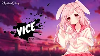 Nightcore - Vice (Lyrics)