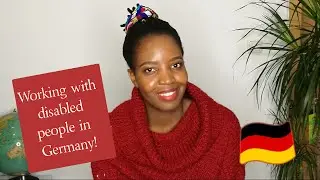Things I have learned from working with Disabled people in Germany || Working in Germany! |