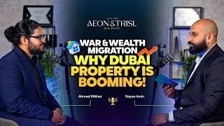 War, Wealth Migration & Dubai&rsquo;s Booming Real Estate Market w/@AeonTrislRealEstate