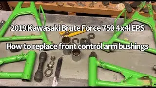 2019 Kawasaki Brute Force 4x4i : How to replace front control arm bushings